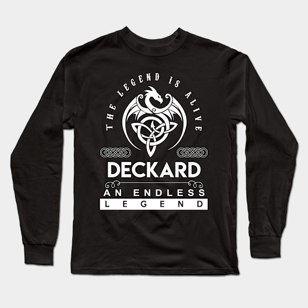 Deckard Name T Shirt - The Legend Is Alive - Deckard An Endless Legend Dragon Gift Item Long Sleeve T-Shirt by riogarwinorganiza